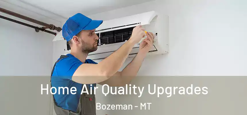  Home Air Quality Upgrades Bozeman - MT