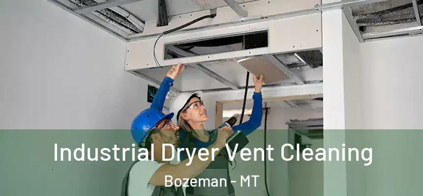  Industrial Dryer Vent Cleaning Bozeman - MT
