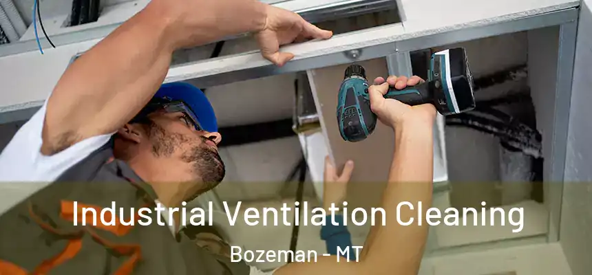  Industrial Ventilation Cleaning Bozeman - MT