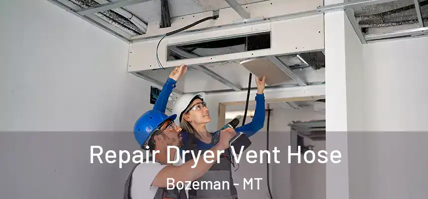  Repair Dryer Vent Hose Bozeman - MT