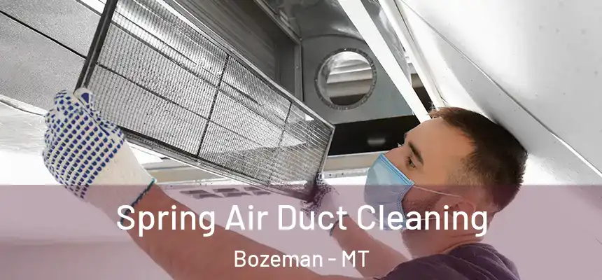  Spring Air Duct Cleaning Bozeman - MT